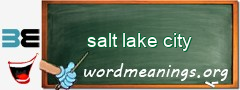 WordMeaning blackboard for salt lake city